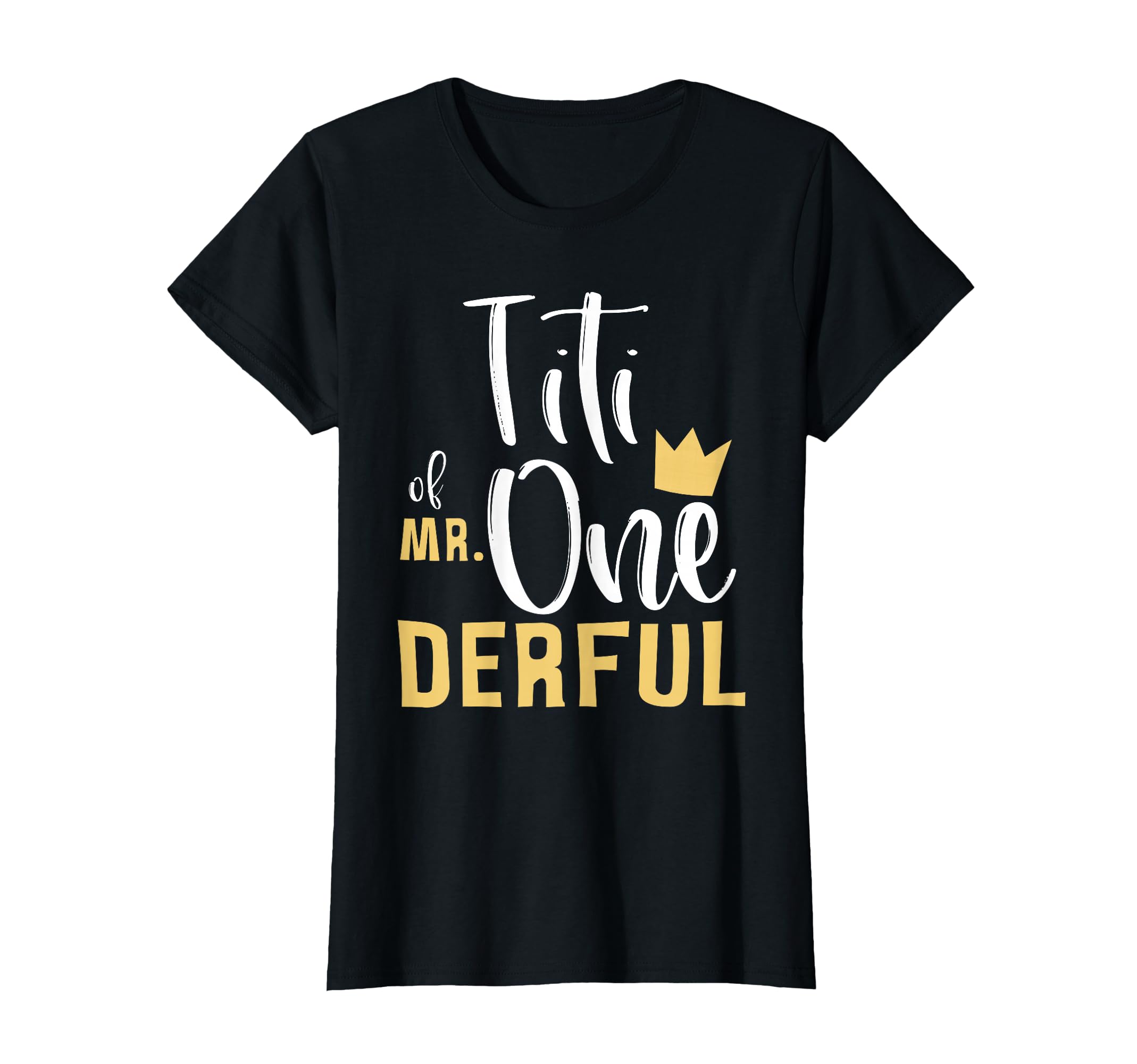 Titi Mr Onederful 1St Birthday T-Shirt - Fun Novelty Design Men Women - T-Shirt, Sweatshirt, Hoodie