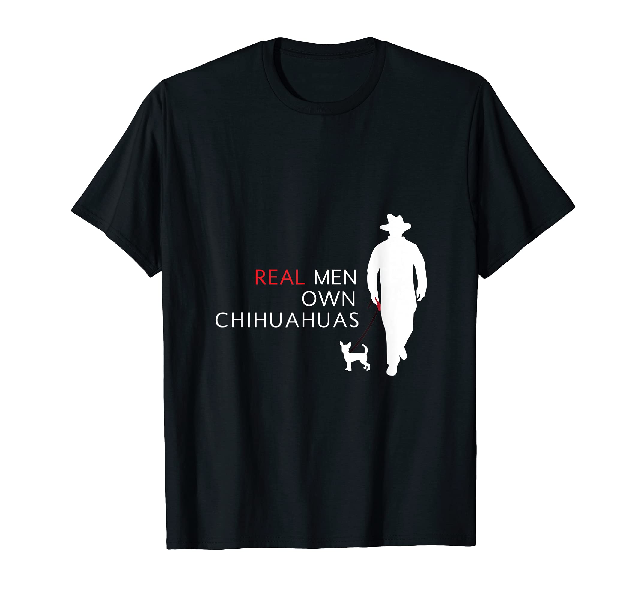 Real Own Chihuahuas Dog Funny T-Shirt - Graphic Print Men Women - T-Shirt, Sweatshirt, Hoodie
