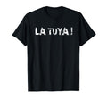 La Tuya Funny Phrase Spanish T-Shirt - Casual Everyday Wear Men Women - T-Shirt, Sweatshirt, Hoodie
