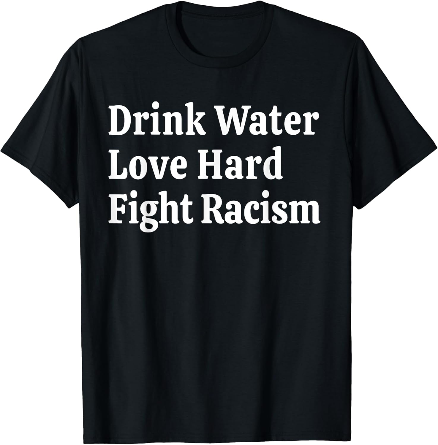 Inspirational Quote- Drink Water Love Hard Fight - Adult & Kids T-Shirts, Sweatshirts & Hoodies apparel design preview 1