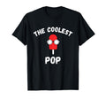 Coolest Pop Funny Daddy Father Dad Joke T-Shirt - Unique Graphic for Adults - T-Shirt, Sweatshirt, Hoodie