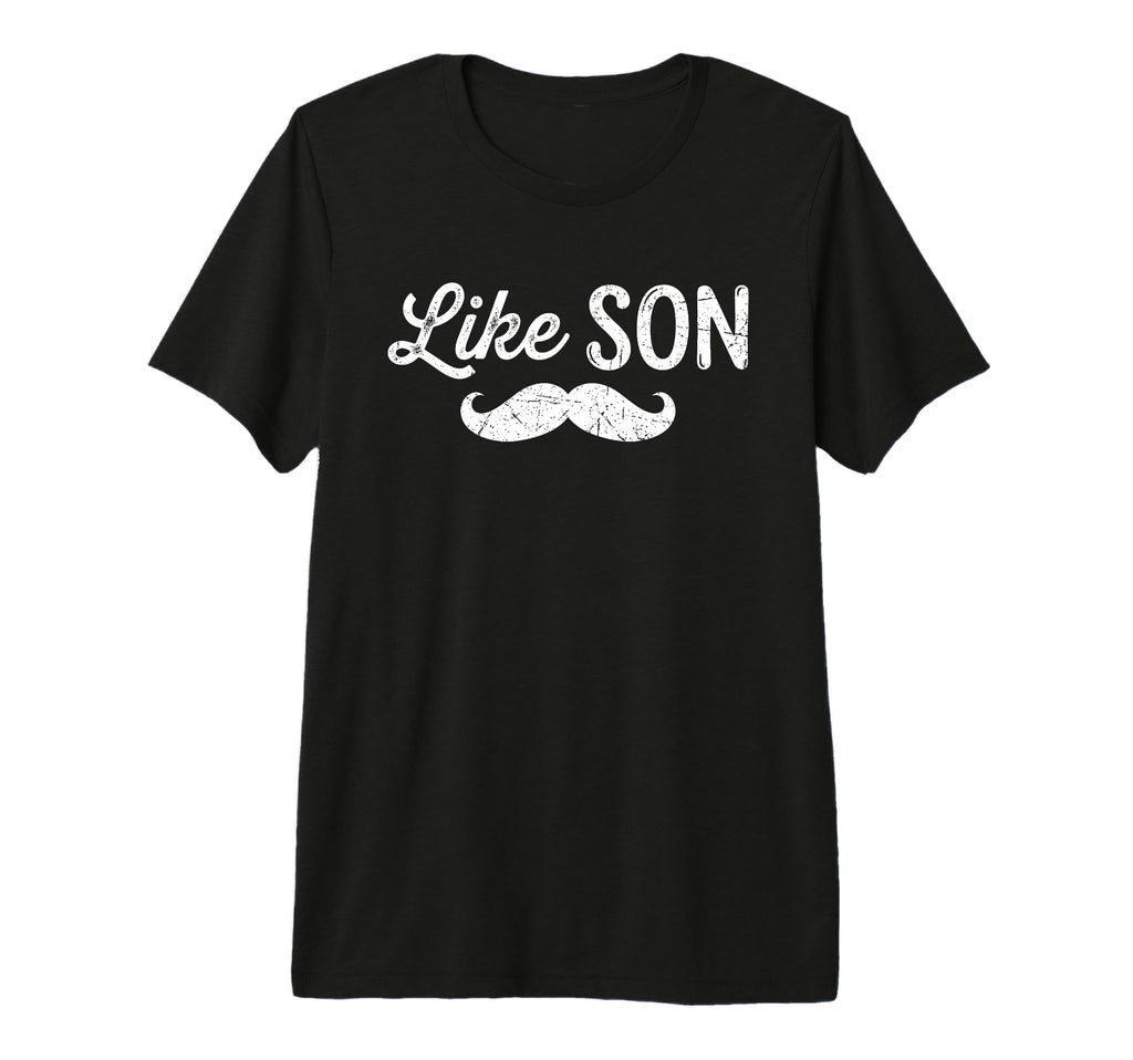 Like Father Like Son Matching Mustache T-Shirt - Trendy Graphic Unisex - T-Shirt, Sweatshirt, Hoodie