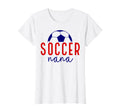 Soccer Nana Soccer Grandma Support T-Shirt - Casual Everyday Wear Unisex - T-Shirt, Sweatshirt, Hoodie