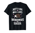 Just Who Loves Hedgehogs And Soccer Gift T-Shirt - Unique Graphic Unisex - T-Shirt, Sweatshirt, Hoodie