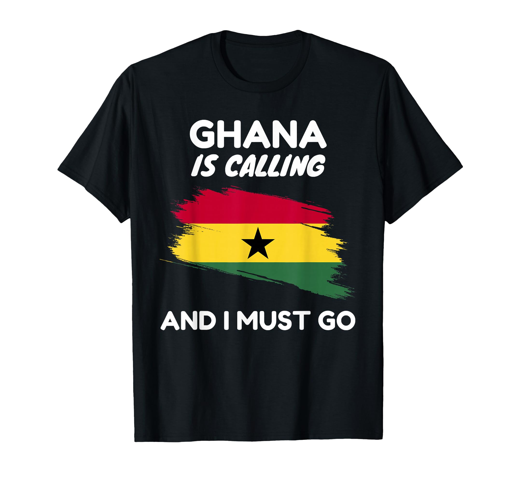 Ghana Is Calling I Must Go Ghana Flag T-Shirt - Minimalist Print for Adults - T-Shirt, Sweatshirt, Hoodie