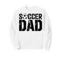 Soccer Dad Football Soccer Player Sweatshirt - Streetwear Style for Adults - T-Shirt, Sweatshirt, Hoodie