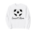 Soccer Mom Funny Soccer Gift Sweatshirt - Novelty Apparel Men Women - T-Shirt, Sweatshirt, Hoodie