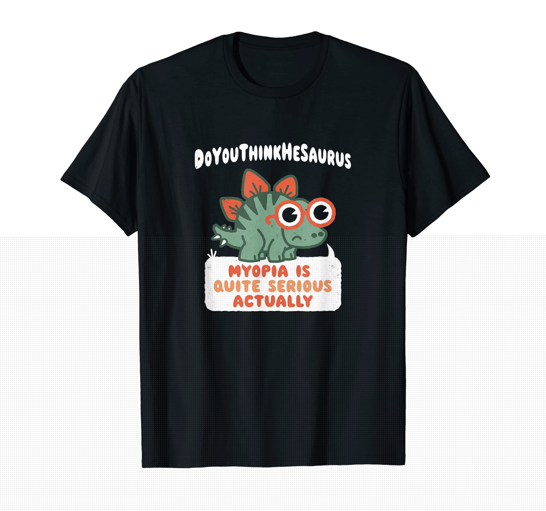 Do You Thinkhesaurus Myopia Pun Dad Joke T-Shirt - Custom Art Print Unisex - T-Shirt, Sweatshirt, Hoodie