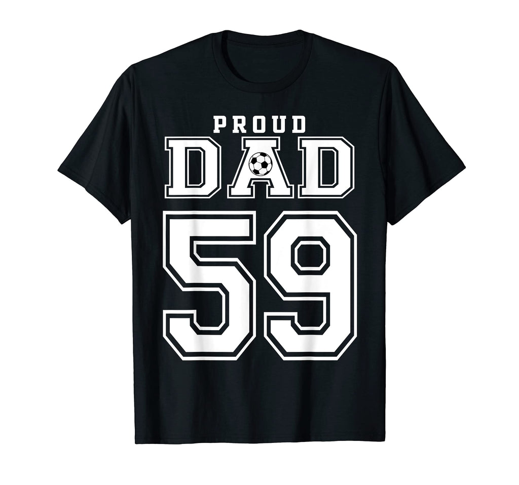 Number 59 Custom Proud Soccer Futbol Dad T-Shirt - Streetwear Style Unisex - T-Shirt, Sweatshirt, Hoodie