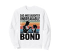 Dad And Daughter Unbreakable Bond Sweatshirt - Graphic Print for Adults - T-Shirt, Sweatshirt, Hoodie