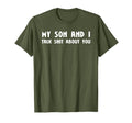 My Son And I Talk Shit About You T-Shirt - Fun Novelty Design for Adults - T-Shirt, Sweatshirt, Hoodie