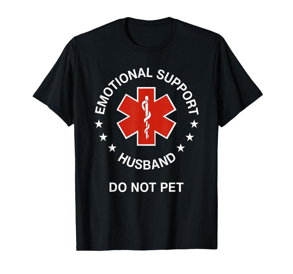 Emotional Support Husband Do Not Pet T-Shirt - Trendy Graphic for Adults - T-Shirt, Sweatshirt, Hoodie