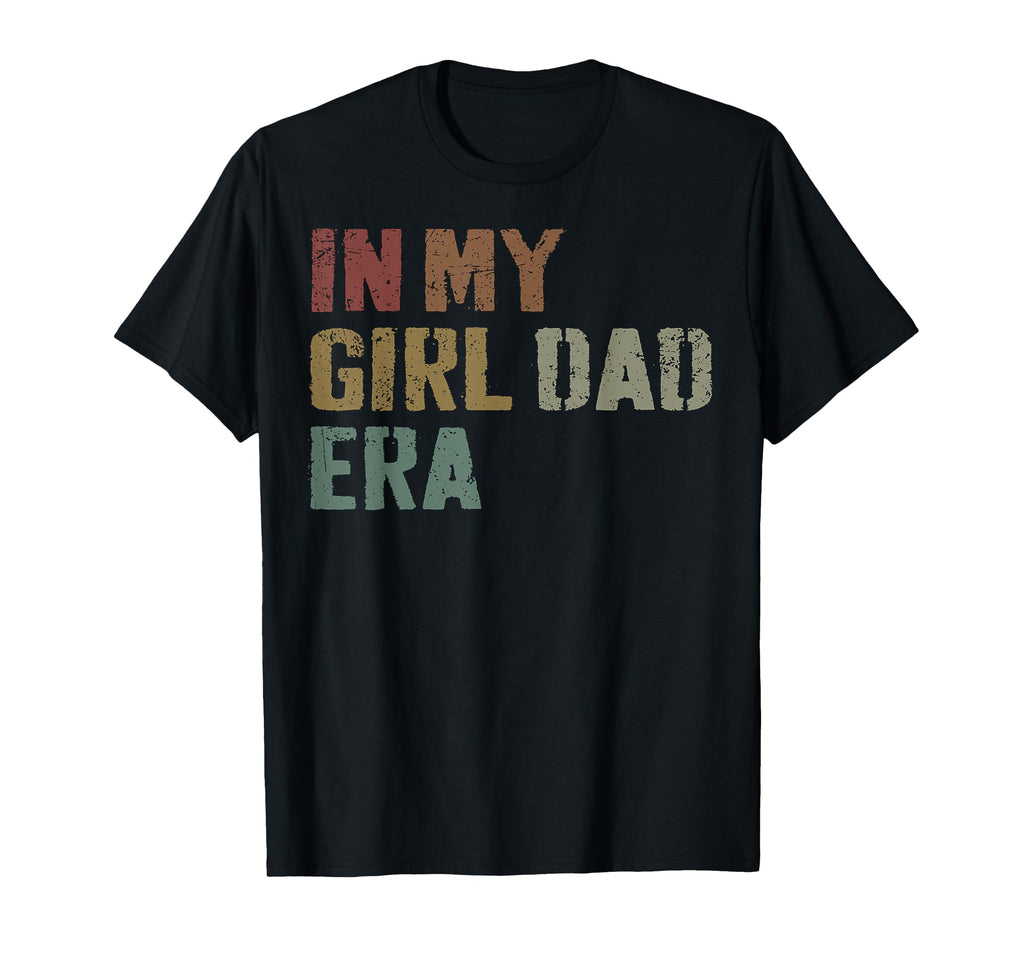 Funny My Dad Daughter Era Fathers Day T-Shirt - Novelty Apparel Men Women - T-Shirt, Sweatshirt, Hoodie