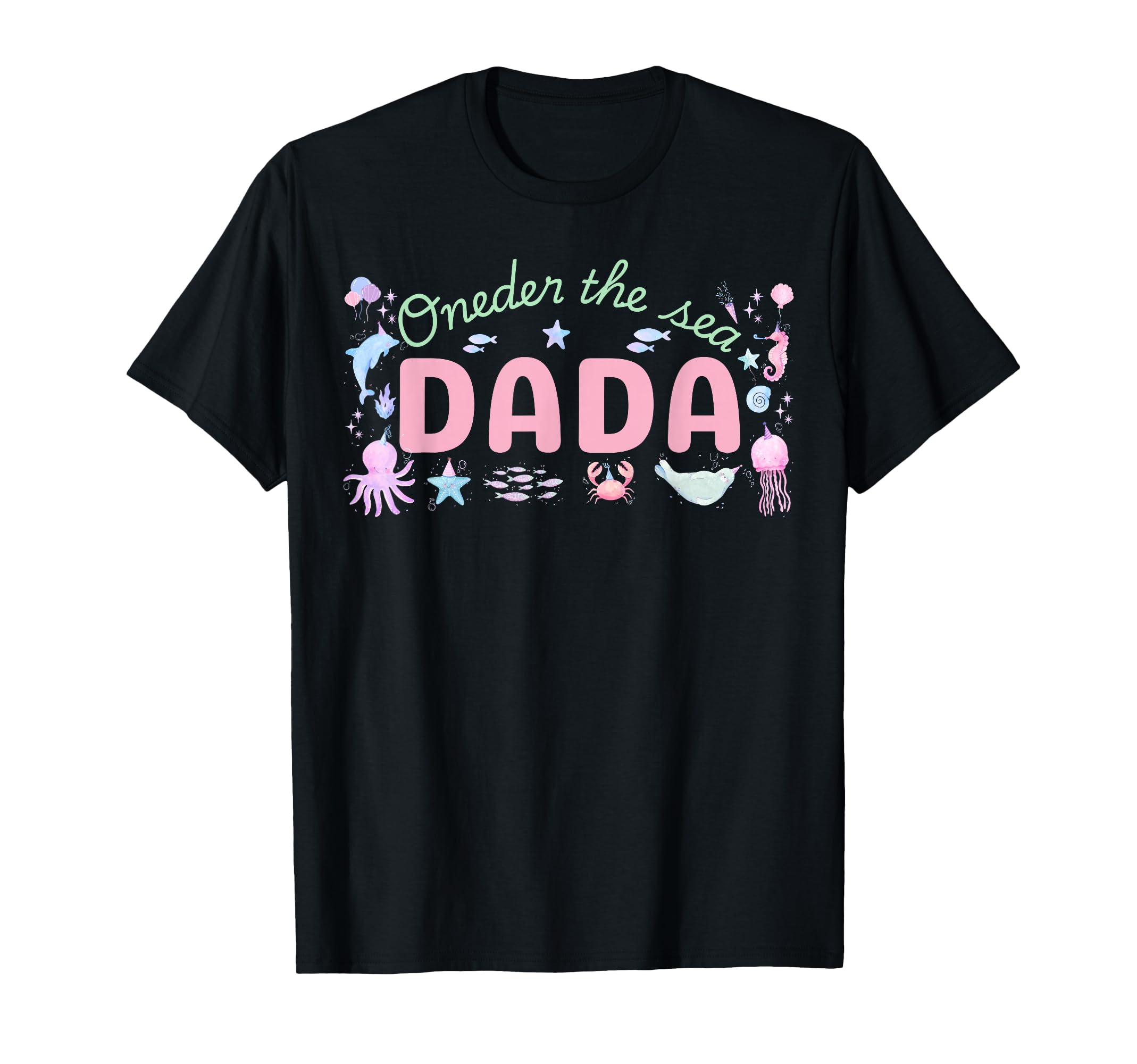 Oneder Sea Dada 1St Birthday Matching T-Shirt - Streetwear Style Men Women - T-Shirt, Sweatshirt, Hoodie