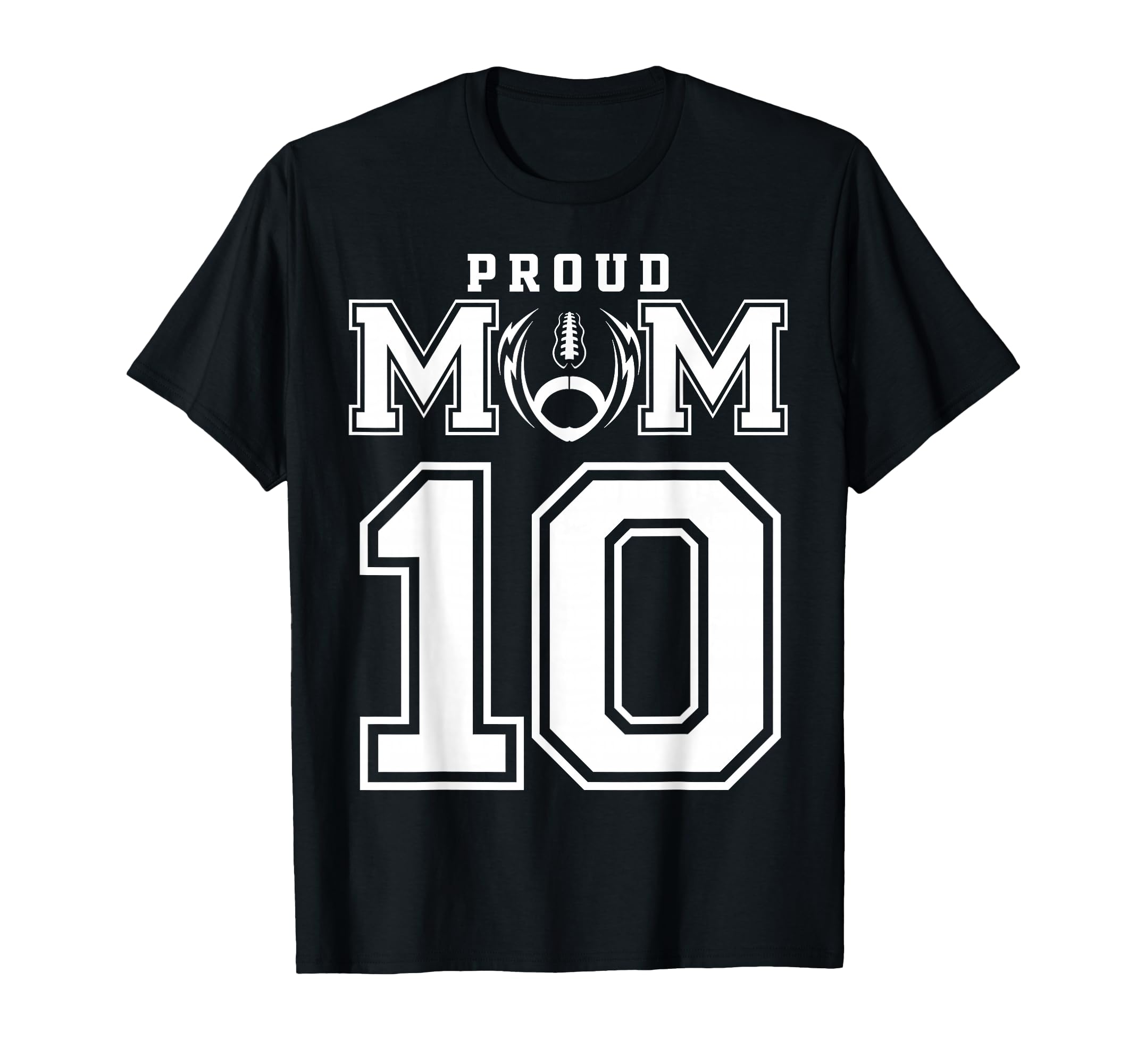 Custom Proud Football Mom Number 10 T-Shirt - Unique Graphic for Adults - T-Shirt, Sweatshirt, Hoodie