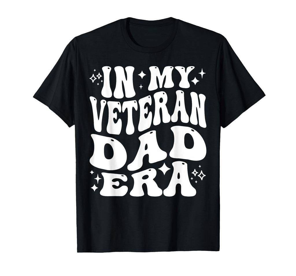 My Veteran Dad Era Military Father T-Shirt - Trendy Graphic Men Women - T-Shirt, Sweatshirt, Hoodie