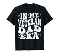 My Veteran Dad Era Military Father T-Shirt - Trendy Graphic Men Women - T-Shirt, Sweatshirt, Hoodie