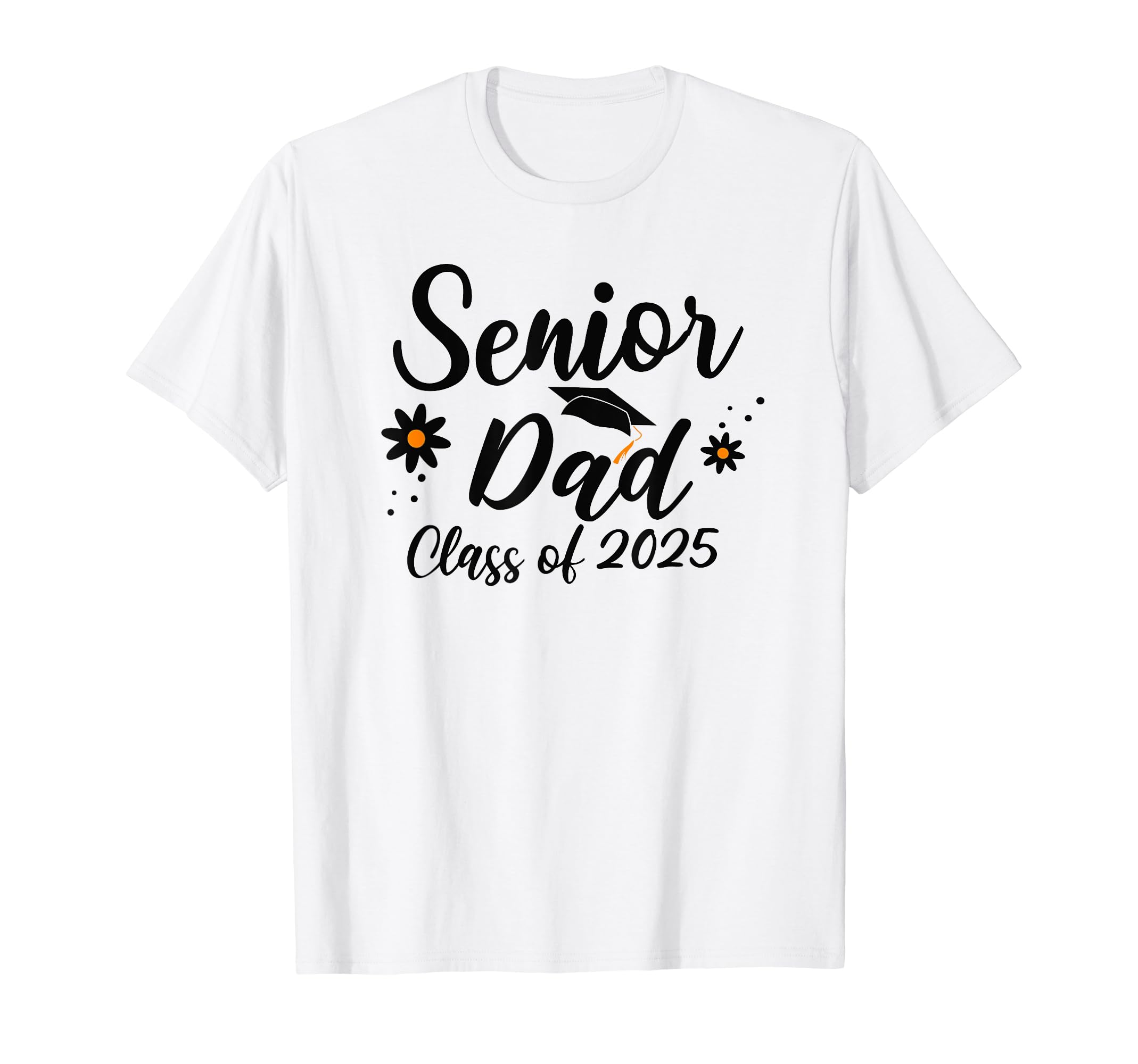 Senior Dad Class 2025 Graduation Proud T-Shirt - Novelty Apparel Men Women - T-Shirt, Sweatshirt, Hoodie