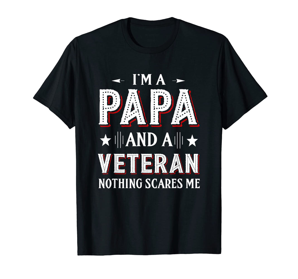 Im Papa And Veteran Funny Dad Family T-Shirt - Streetwear Style Men Women - T-Shirt, Sweatshirt, Hoodie