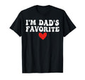 Im Dads Favorite Funny Sarcastic T-Shirt - Trendy Graphic for Adults - T-Shirt, Sweatshirt, Hoodie