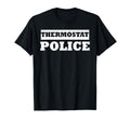 Thermostat Police Funny Dad Joke Costume T-Shirt - Minimalist Print Unisex - T-Shirt, Sweatshirt, Hoodie