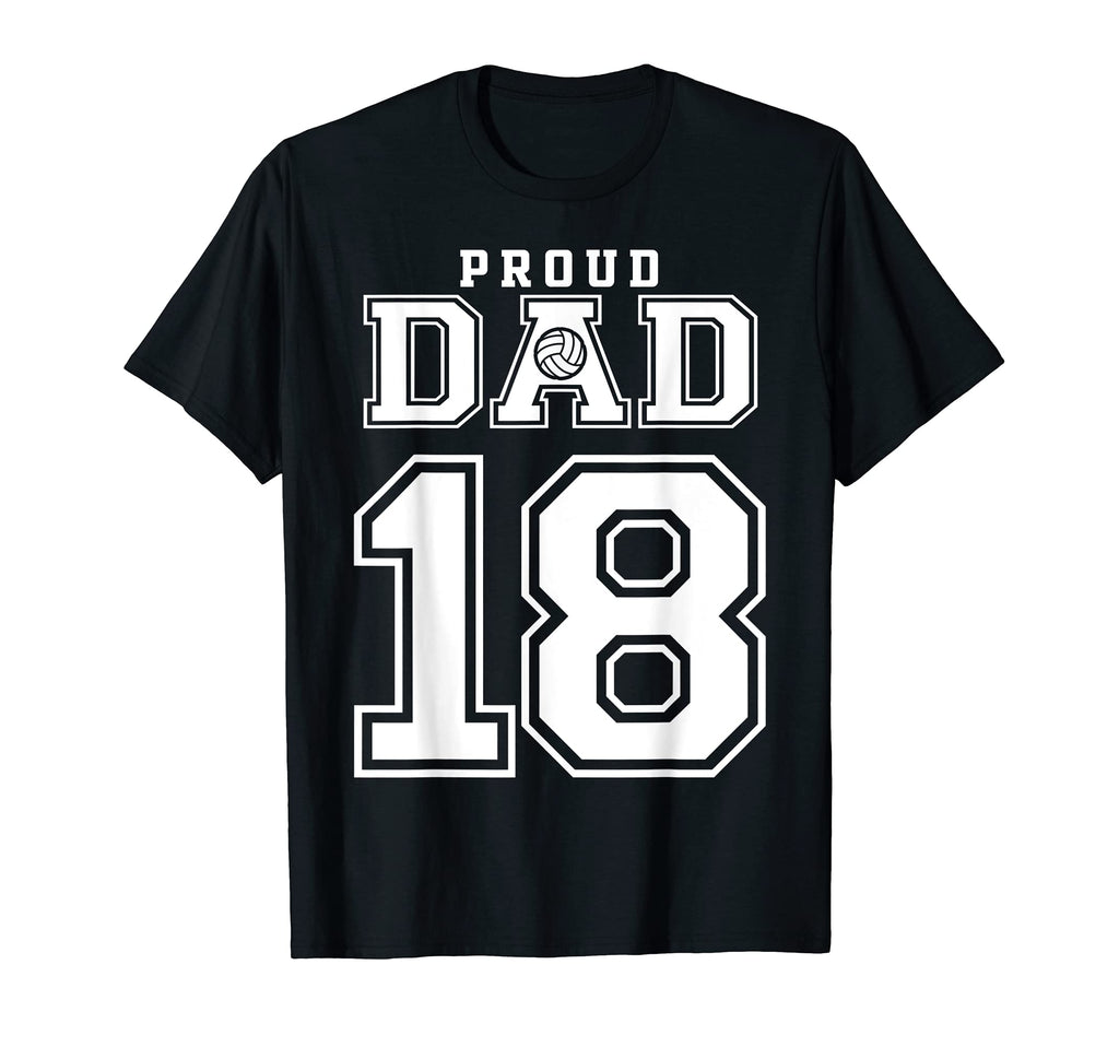 Custom Proud Volleyball Dad Number 18 T-Shirt - Streetwear Style Unisex - T-Shirt, Sweatshirt, Hoodie