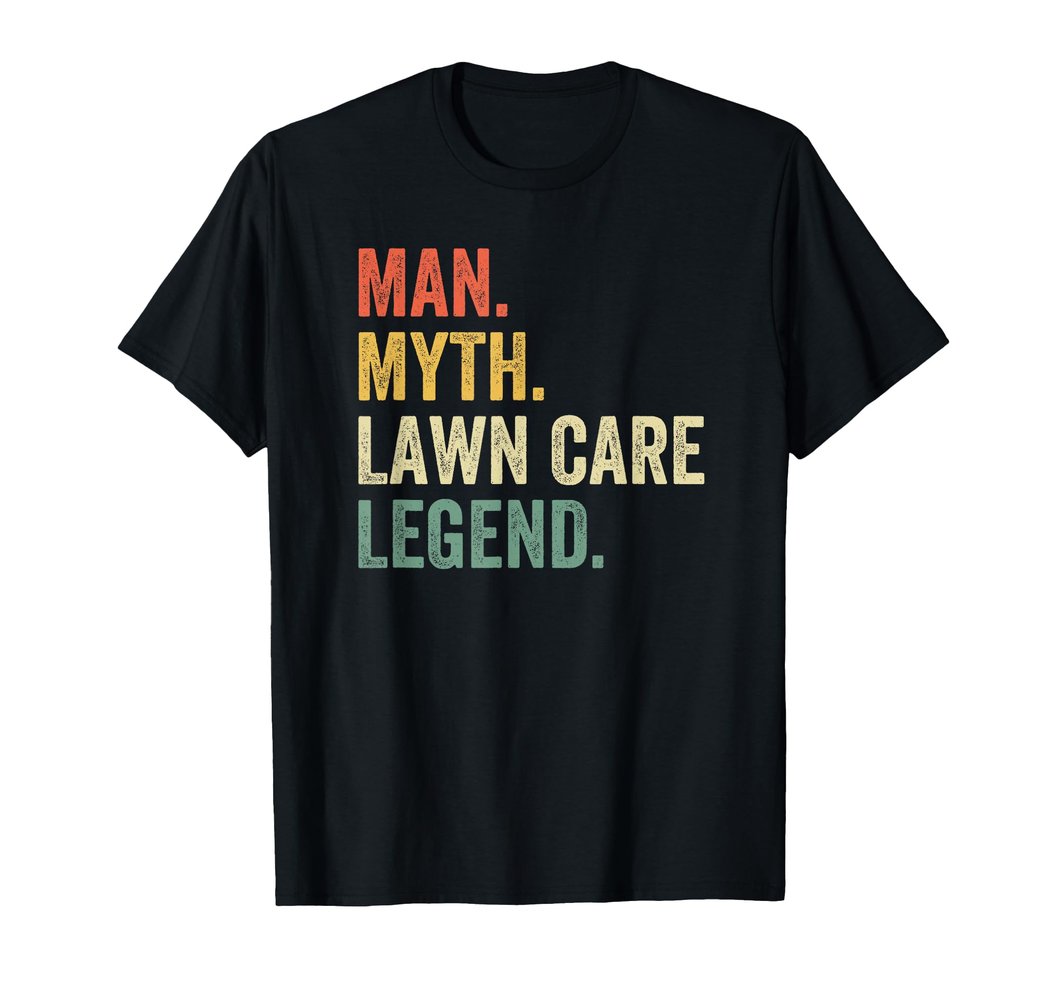 Myth Lawn Care Legend Mowing Gardener Dad T-Shirt - Custom Art Print Unisex - T-Shirt, Sweatshirt, Hoodie