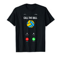Call Ball Funny Volleyball T-Shirt - Custom Art Print for Adults - T-Shirt, Sweatshirt, Hoodie