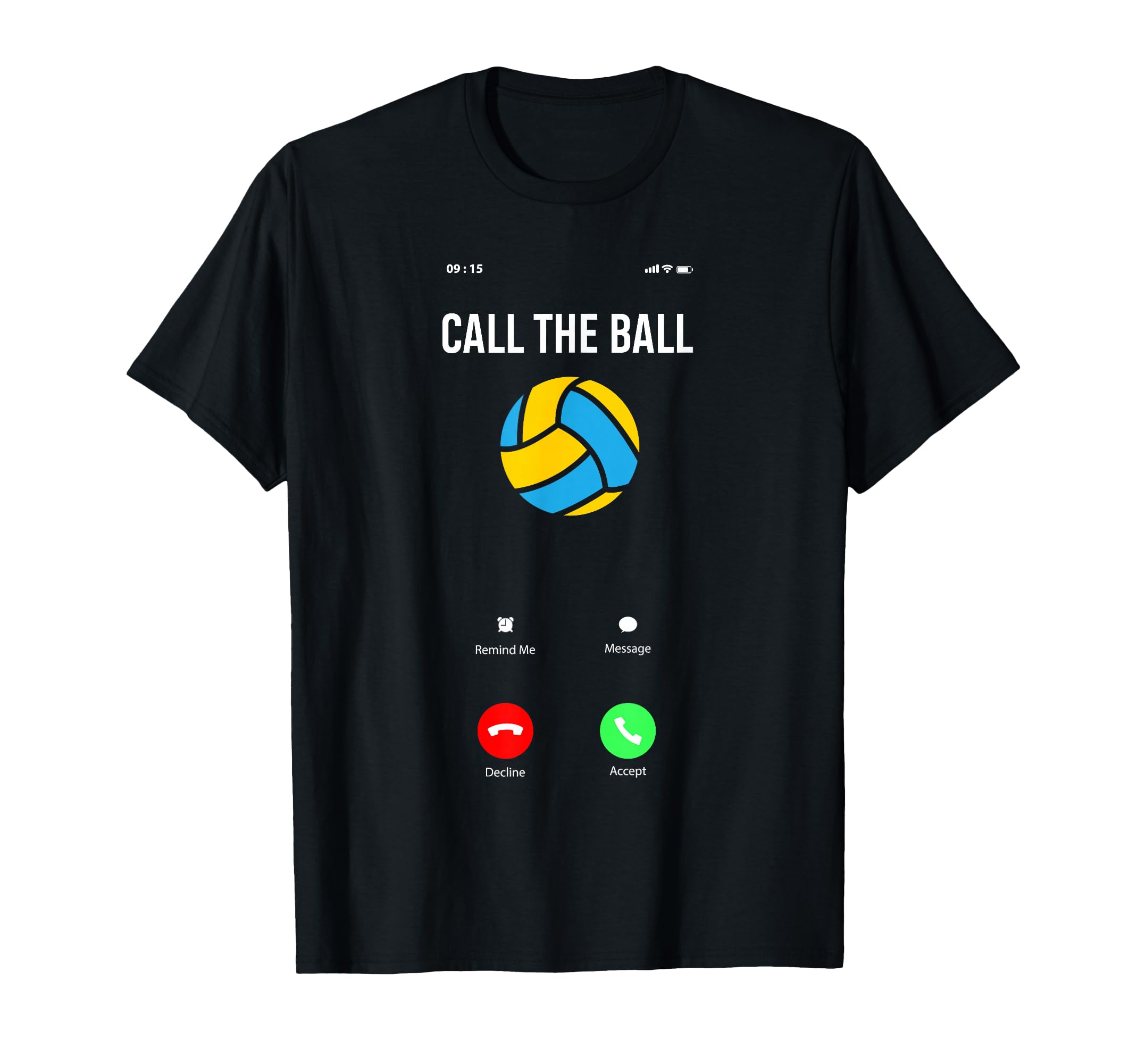 Call Ball Funny Volleyball T-Shirt - Custom Art Print for Adults - T-Shirt, Sweatshirt, Hoodie