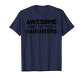 Awesome Like My Two Daughters Funny T-Shirt - Fun Novelty Design Men Women - T-Shirt, Sweatshirt, Hoodie