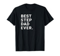 Best Step Dad Ever Gift Stepdads T-Shirt - Graphic Print Men Women - T-Shirt, Sweatshirt, Hoodie