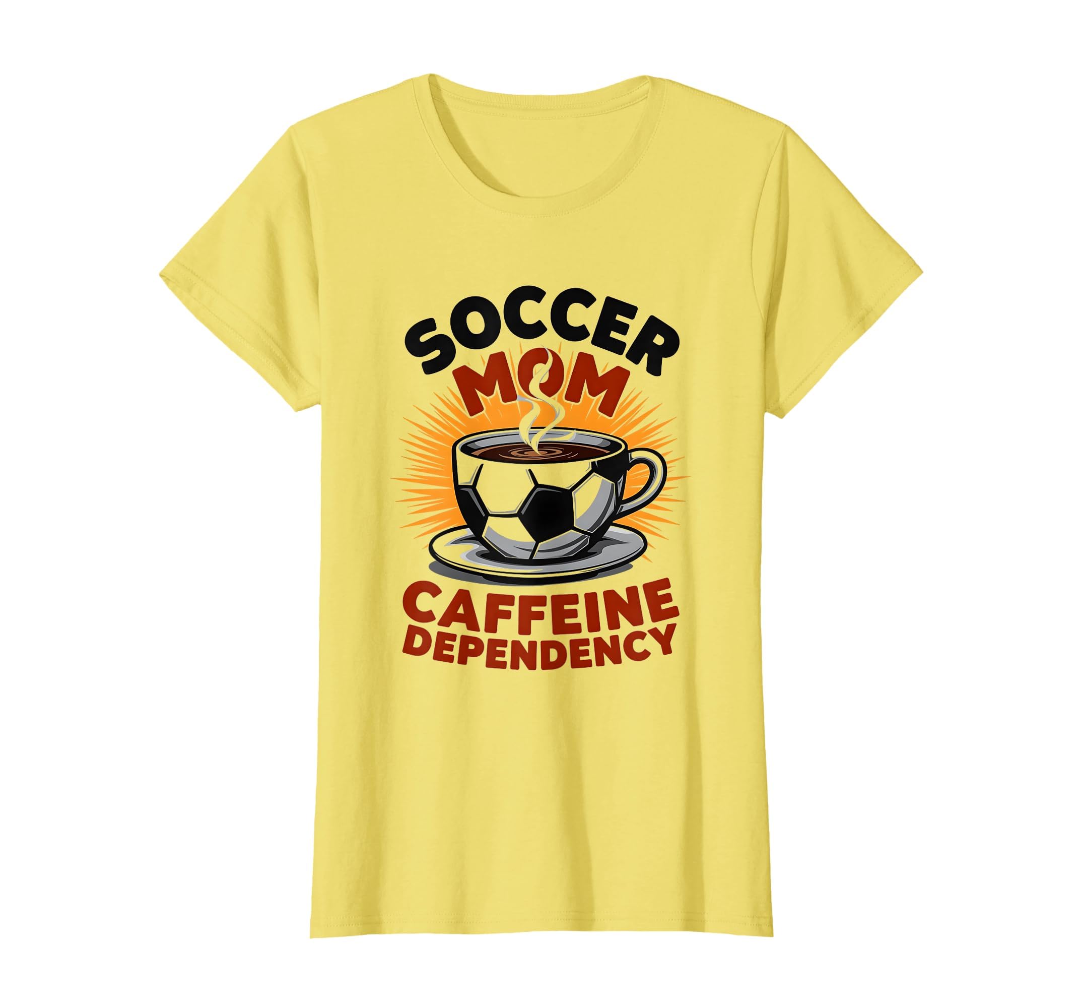 Soccer Mom Caffeine Dependency Fun T-Shirt - Graphic Print Unisex - T-Shirt, Sweatshirt, Hoodie
