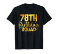 78Th Birthday Crew Funny 78 Year Old T-Shirt - Casual Everyday Wear Unisex - T-Shirt, Sweatshirt, Hoodie