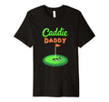 Mens Caddie Daddy Golf Dad T-Shirt - Unique Graphic Unisex - T-Shirt, Sweatshirt, Hoodie