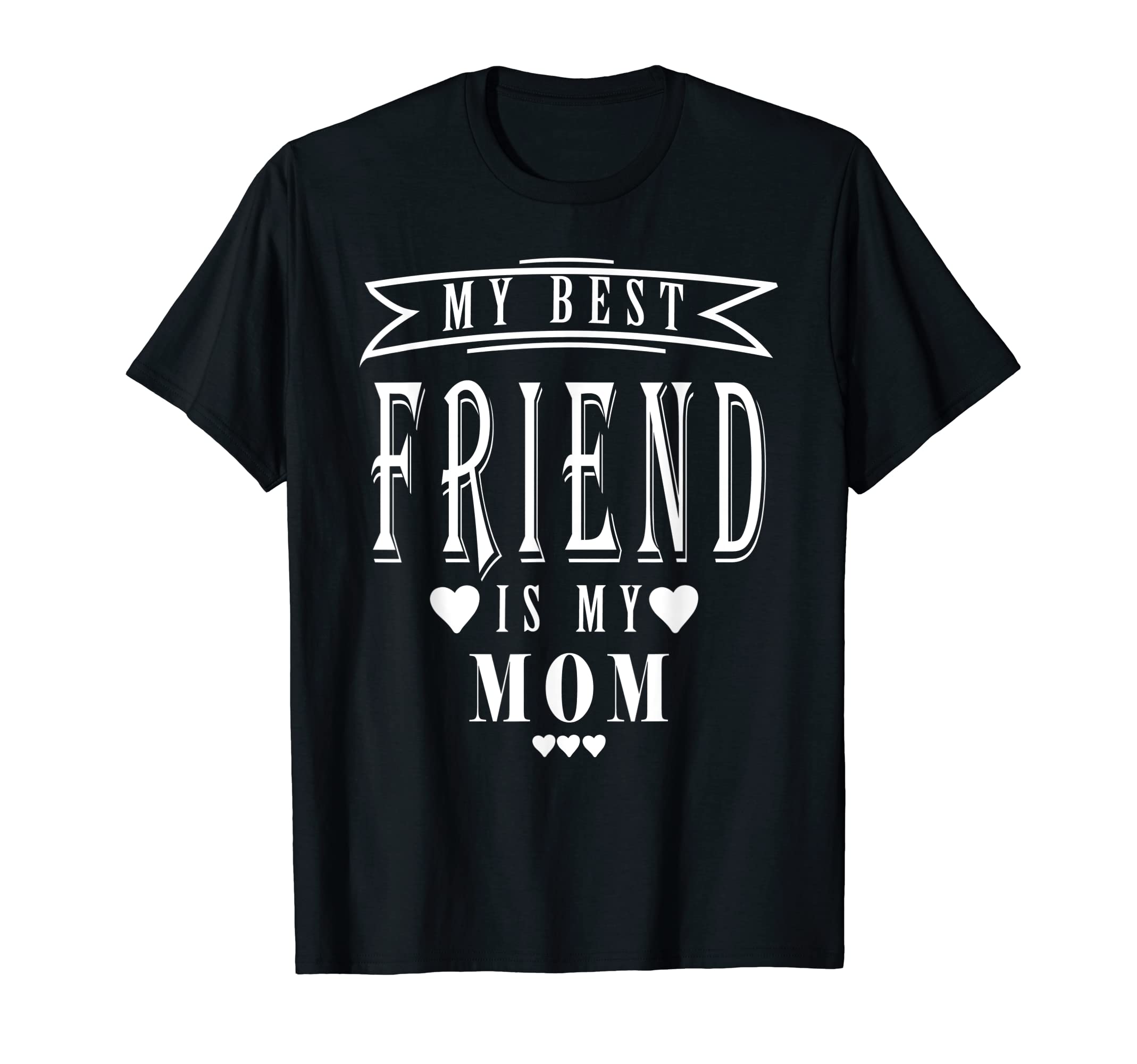 My Best Friend Is My Mom Mothers Day T-Shirt - Graphic Print for Adults - T-Shirt, Sweatshirt, Hoodie