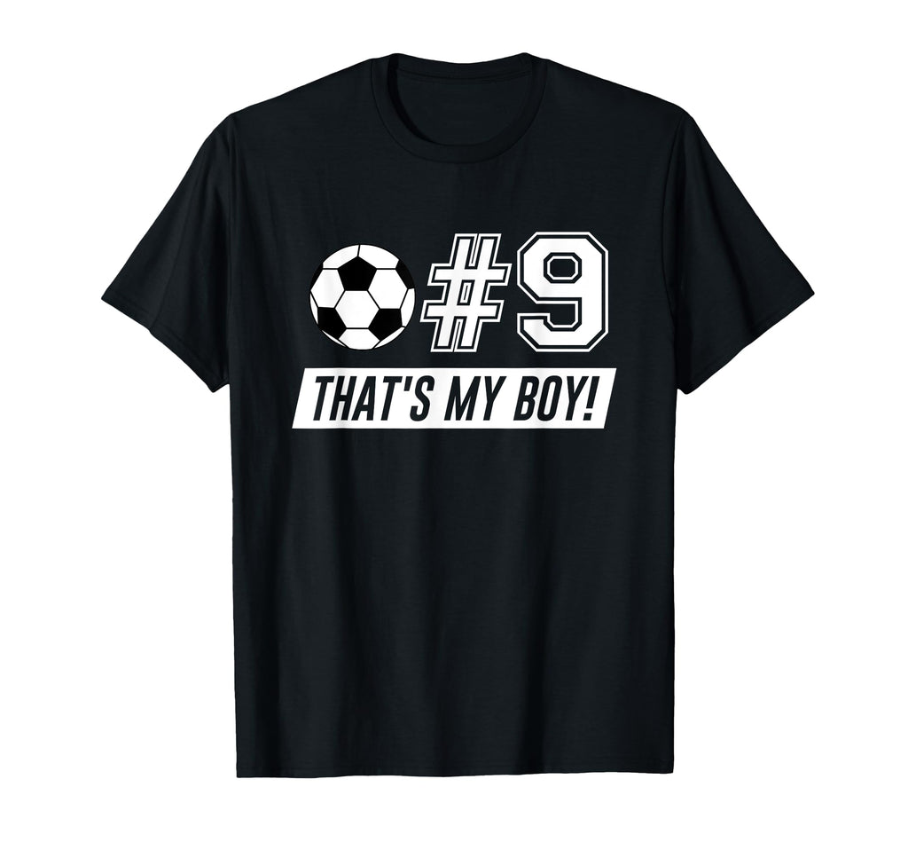 Thats My 9 Soccer Dad Soccer Mom Gift T-Shirt - Unique Graphic Men Women - T-Shirt, Sweatshirt, Hoodie