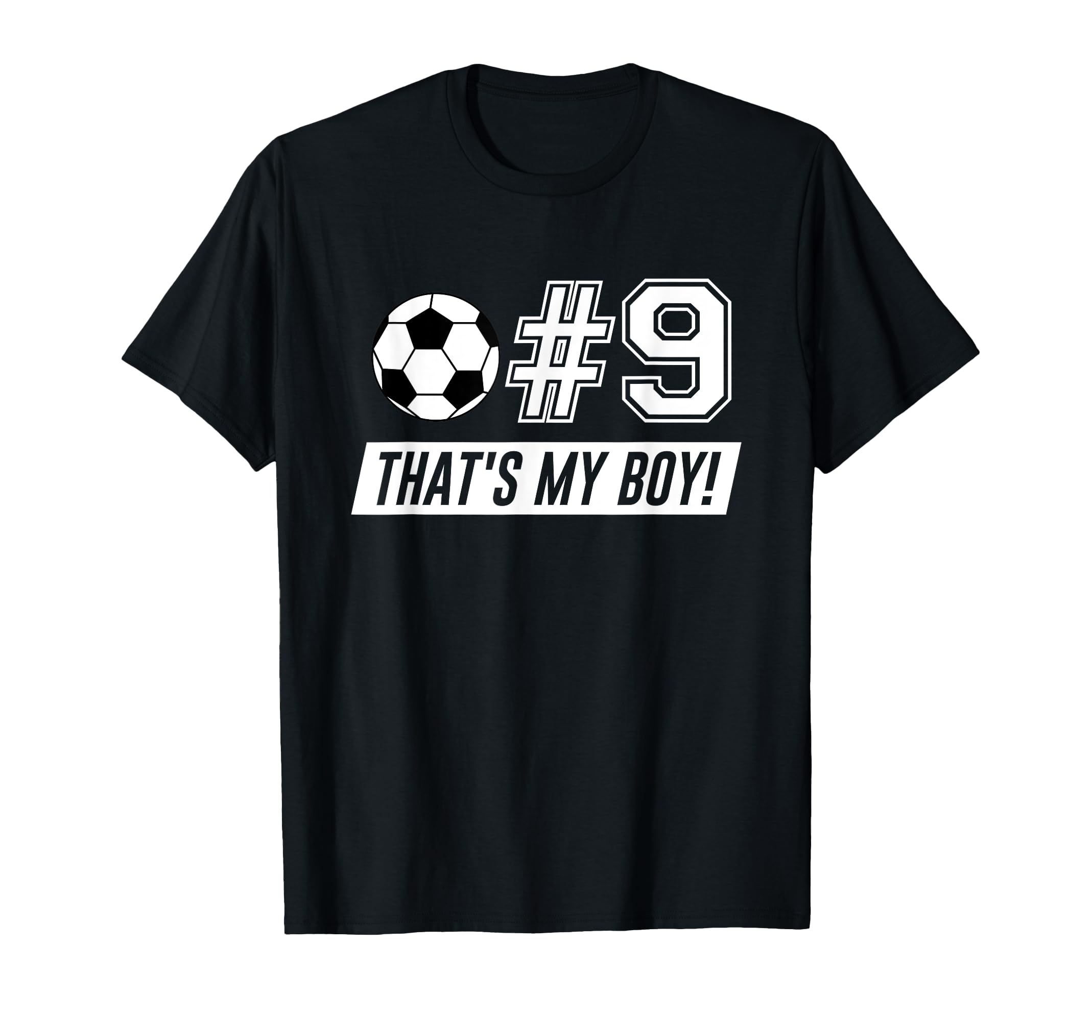 Thats My 9 Soccer Dad Soccer Mom Gift T-Shirt - Unique Graphic Men Women - T-Shirt, Sweatshirt, Hoodie