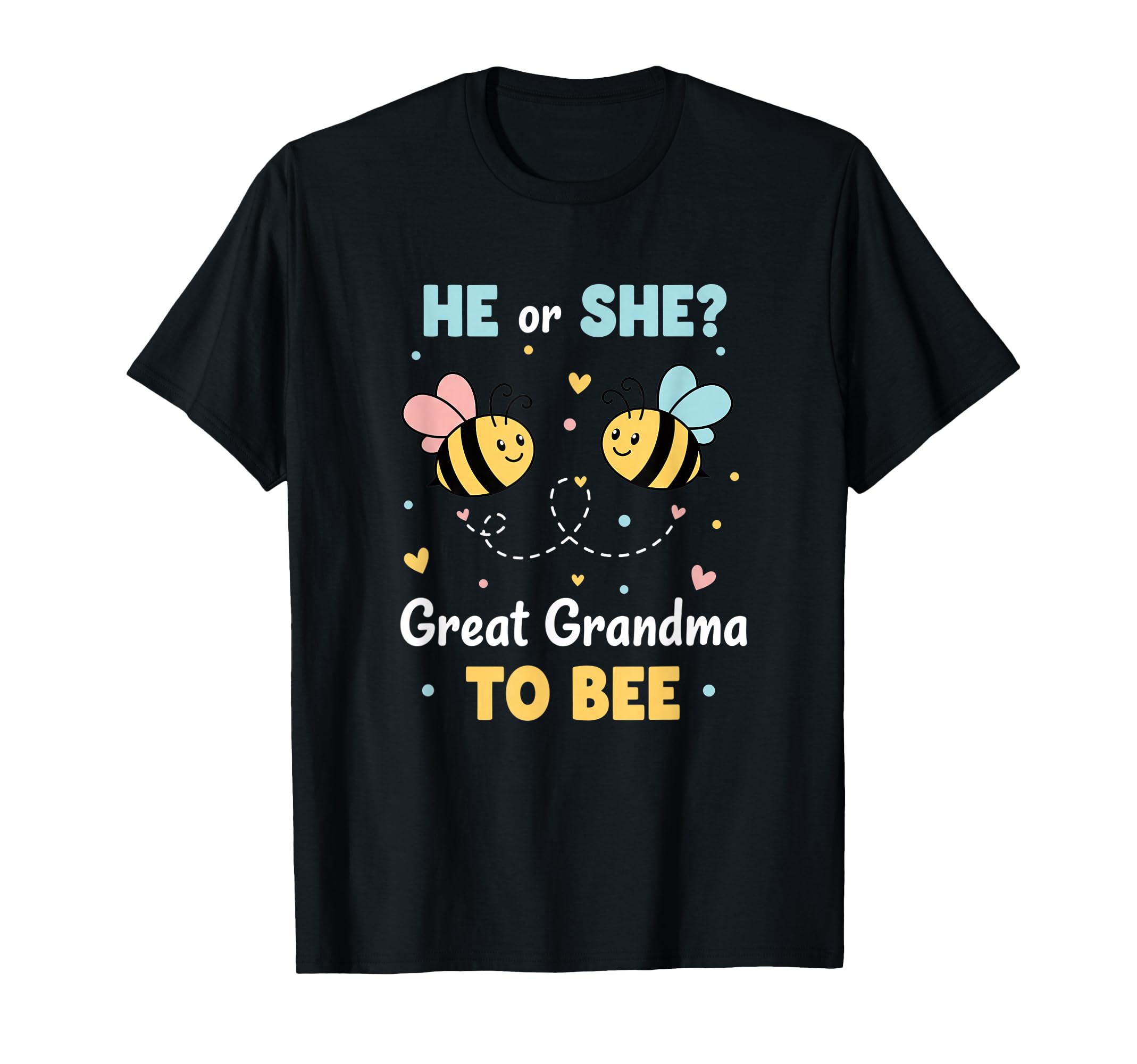 Grandparent Great Grandma To Bee He T-Shirt - Streetwear Style for Adults - T-Shirt, Sweatshirt, Hoodie