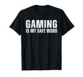 Gaming Is My Safe Word Funny Naughty T-Shirt - Custom Art Print Unisex - T-Shirt, Sweatshirt, Hoodie