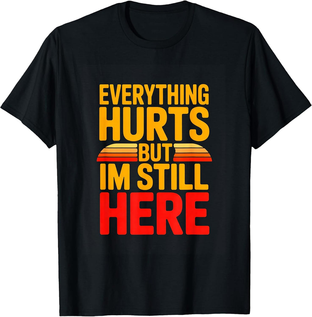Everything Hurts But Im Still Here Workout Motivation - Adult & Kids T-Shirts, Sweatshirts & Hoodies apparel design preview 1