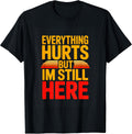 Everything Hurts But Im Still Here Workout Motivation - Adult & Kids T-Shirts, Sweatshirts & Hoodies apparel design preview 1