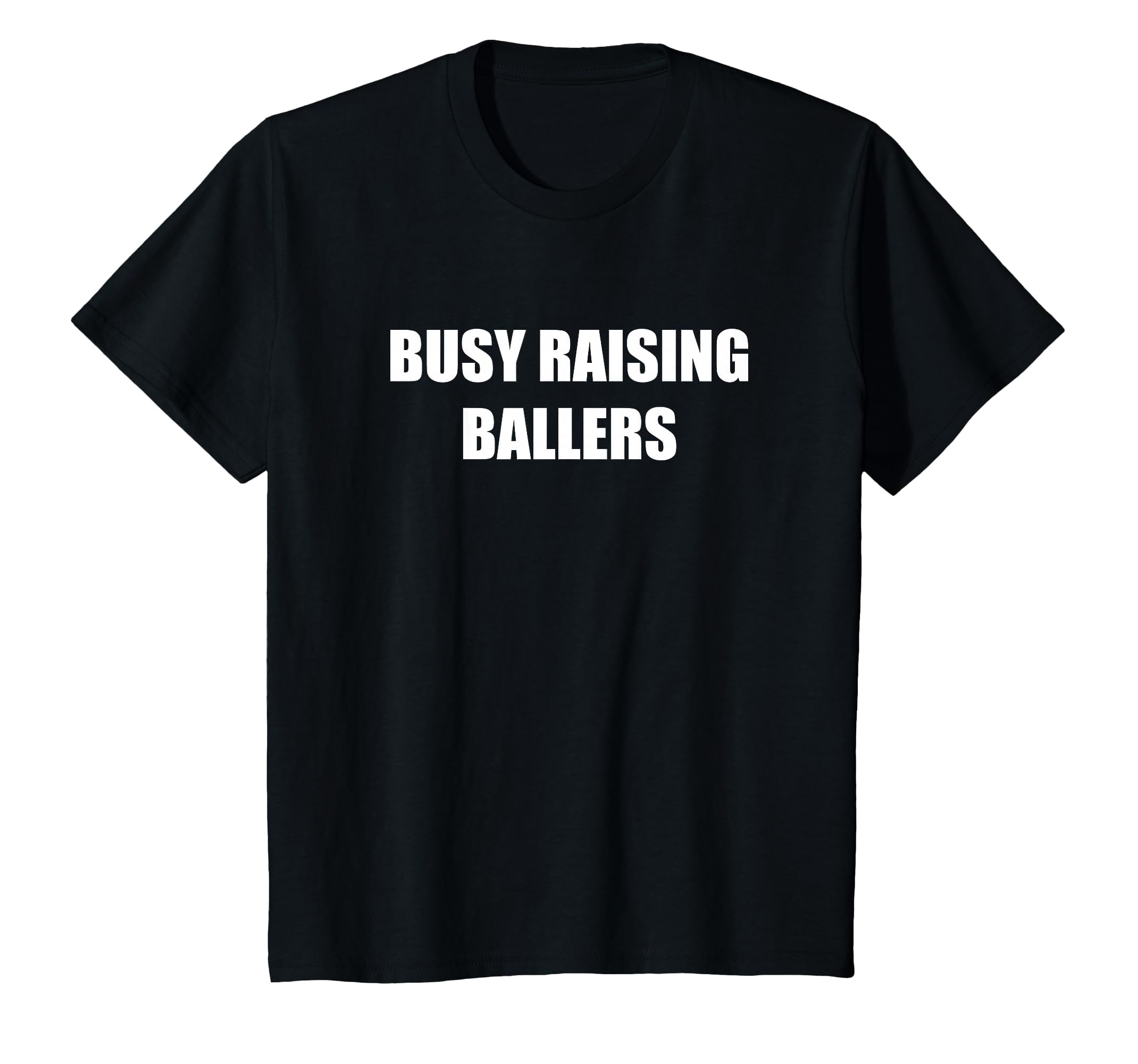 Busy Raising Ballers T-Shirt - Unique Graphic Unisex - T-Shirt, Sweatshirt, Hoodie