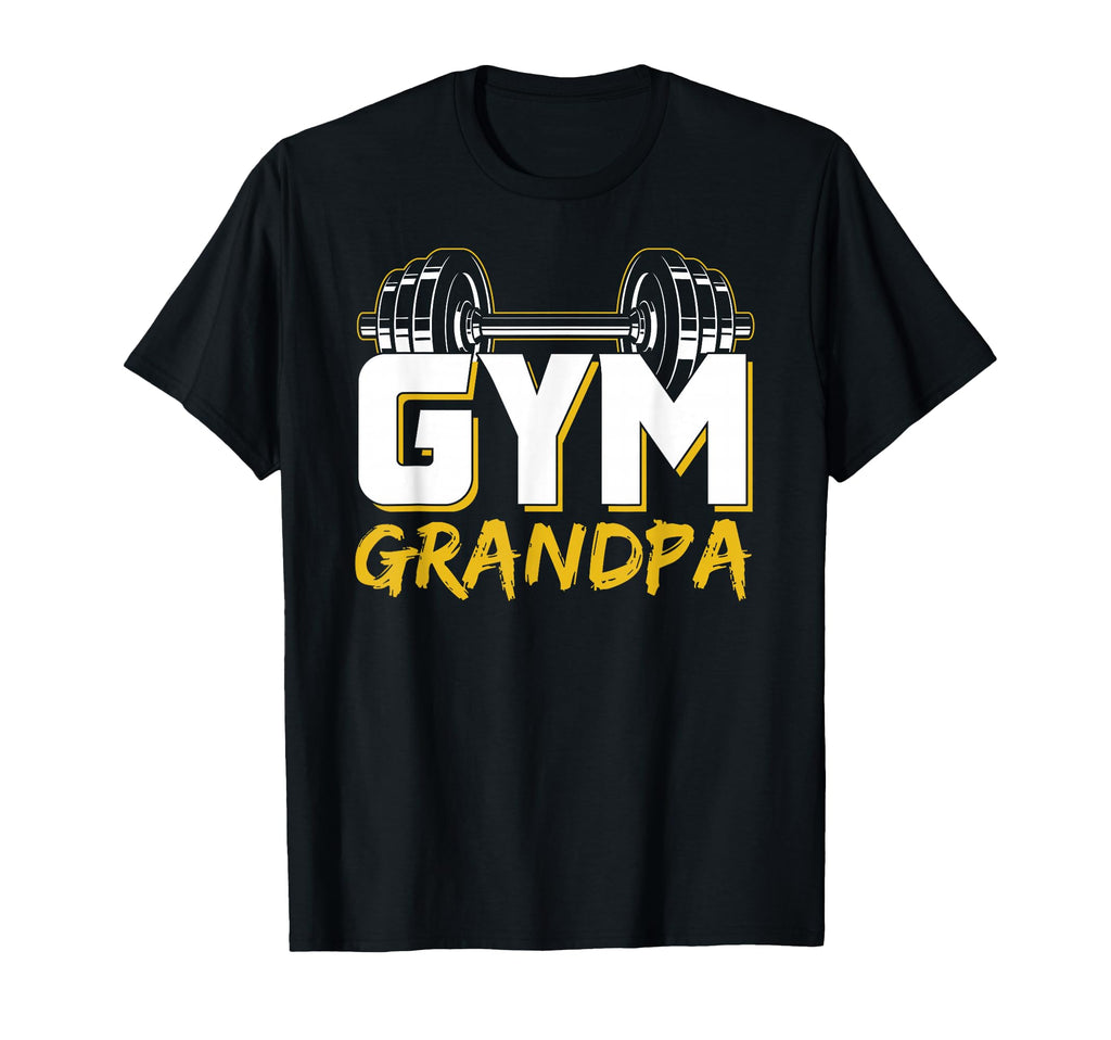Gym Grandpa Workout Training Fitness T-Shirt - Casual Everyday Wear Unisex - T-Shirt, Sweatshirt, Hoodie