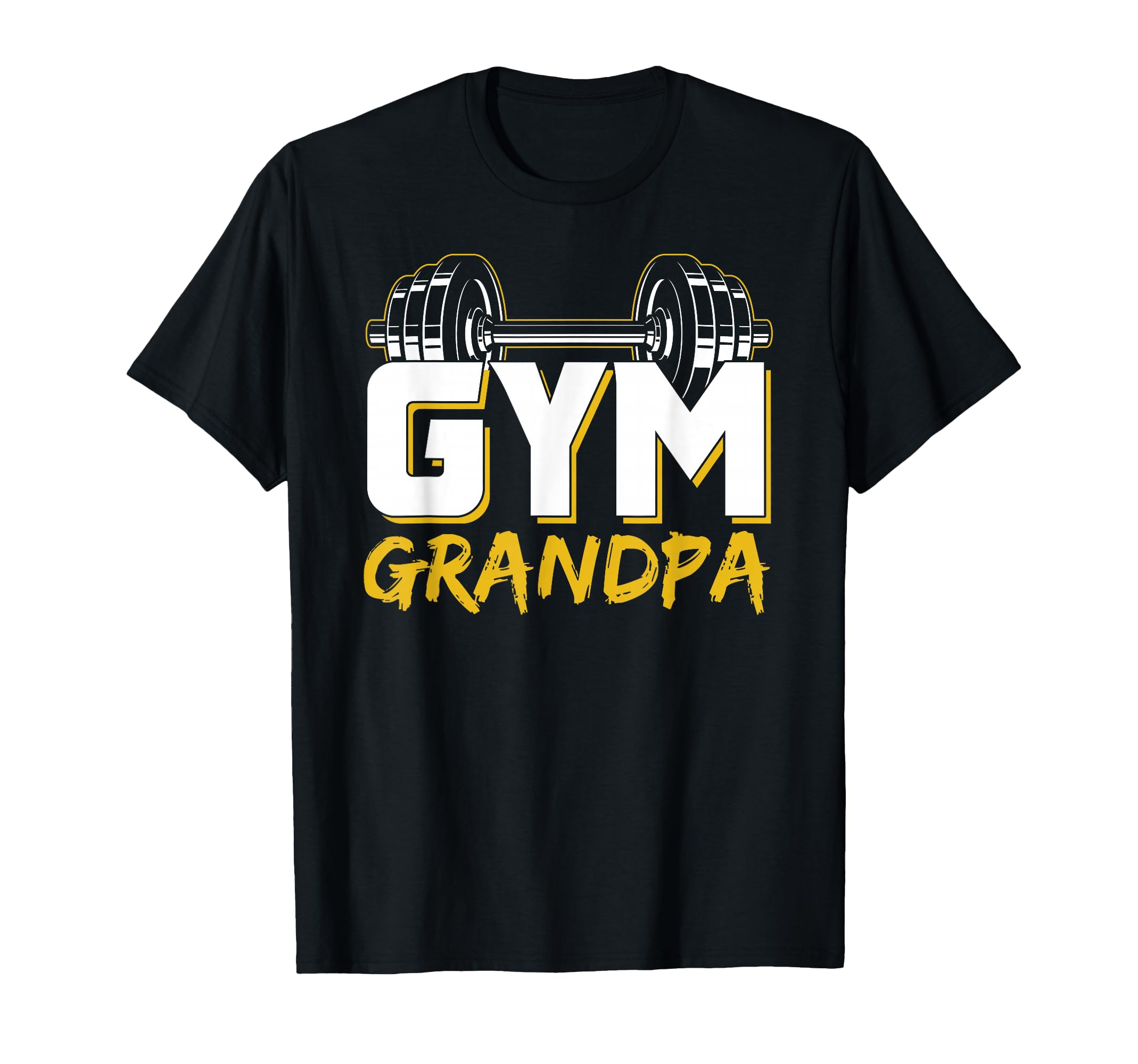 Gym Grandpa Workout Training Fitness T-Shirt - Casual Everyday Wear Unisex - T-Shirt, Sweatshirt, Hoodie