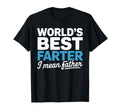 Funny Fathers Day Worlds Best Farter I T-Shirt - Novelty Apparel Men Women - T-Shirt, Sweatshirt, Hoodie