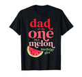 Dad One Melon Birthday Watermelon First T-Shirt - Custom Art Print Unisex - T-Shirt, Sweatshirt, Hoodie