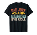 Funny Dad Joke Fathers Day Dad T-Shirt - Fun Novelty Design for Adults - T-Shirt, Sweatshirt, Hoodie