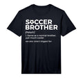 Funny Soccer Brother Definition T-Shirt - Unique Graphic for Adults - T-Shirt, Sweatshirt, Hoodie
