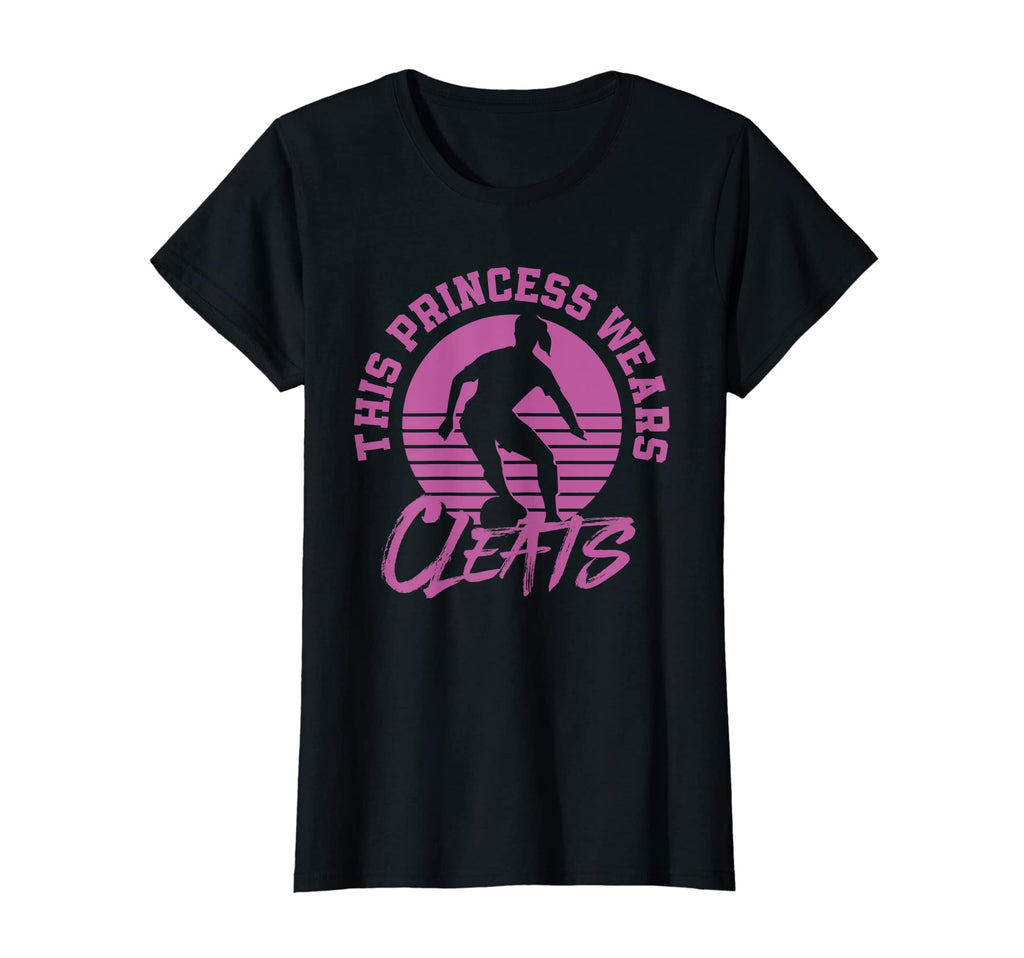 Sports Funny Soccer This Princess T-Shirt - Streetwear Style Men Women - T-Shirt, Sweatshirt, Hoodie