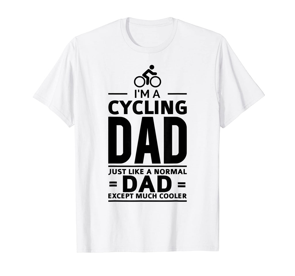 Im Cycling Dad Biker Bicycle T-Shirt - Novelty Apparel Men Women - T-Shirt, Sweatshirt, Hoodie